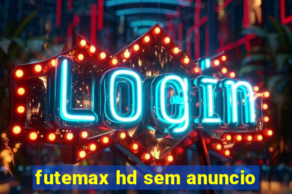 futemax hd sem anuncio